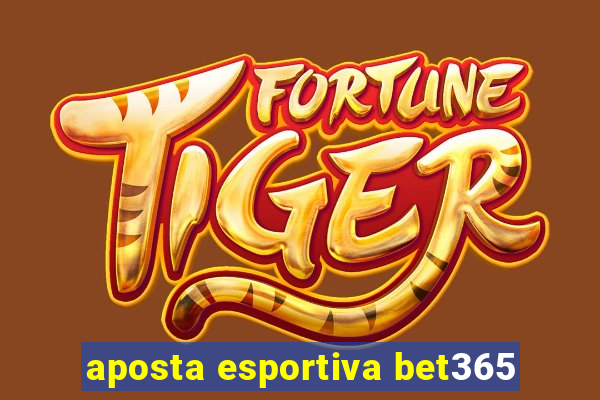 aposta esportiva bet365